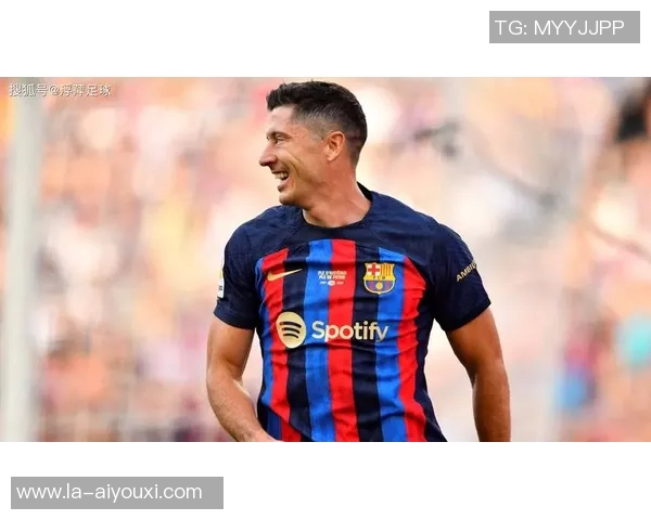 马卡：莱万多夫斯基复出之后，巴萨就变得不一样了